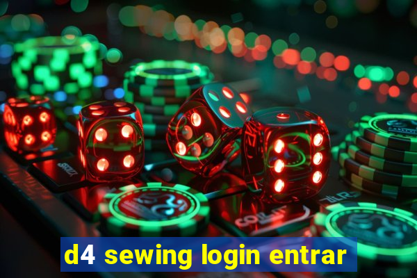 d4 sewing login entrar